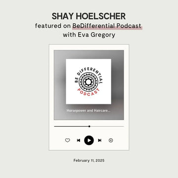 Horsepower and Hair Care with Shay Hoelscher - BeDifferential