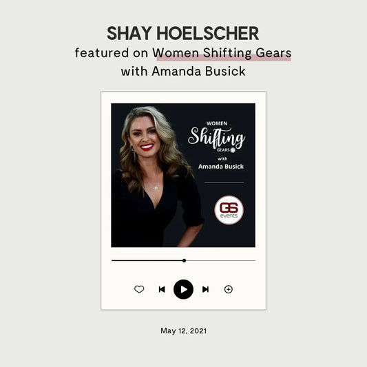 Women Shifting Gears  - Season 1, Episode 8: Shay Hoelscher - CEO and Owner, privé products with Amanda Busick